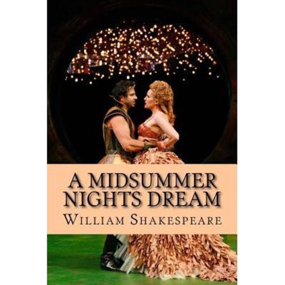 A midsummer nights dream (Shakespeare) -- William Shakespeare